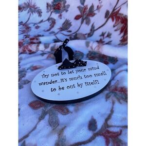 Try Not To Let Your Mind Wander Hangable Sign